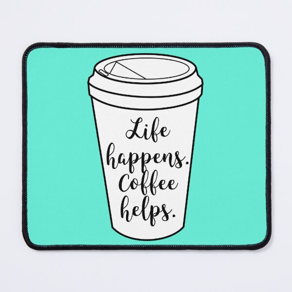 Item preview, Life Happens. Coffee Helps. designed and sold by baileyvannatta.