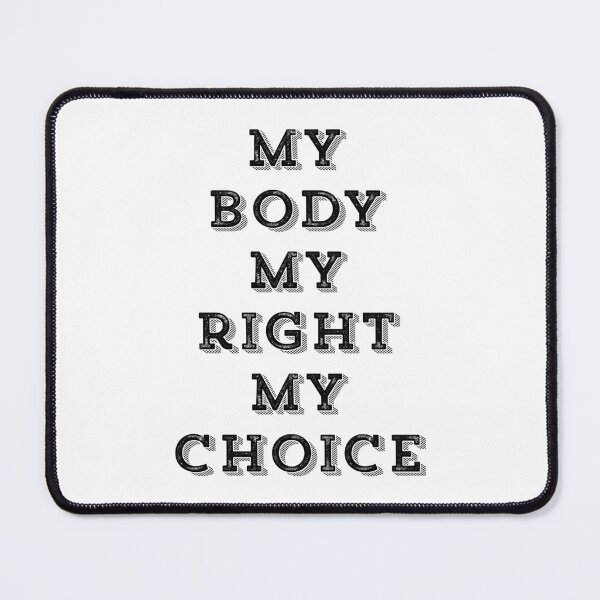 Item preview, My Body My Right My Choice designed and sold by OutcastBrain.