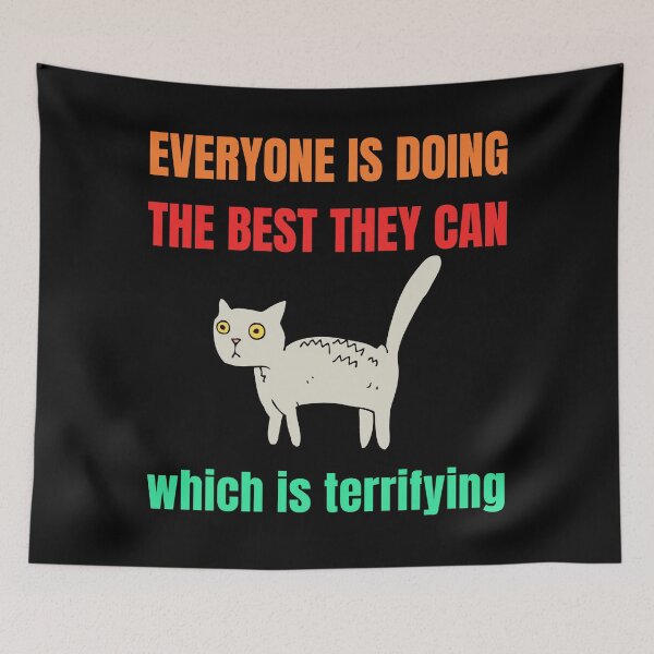 Item preview, Everyone Is Doing The Best They Can Which Is Terrifying designed and sold by StudioTina.