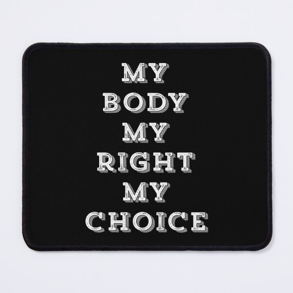 Item preview, My Body My Right My Choice designed and sold by OutcastBrain.
