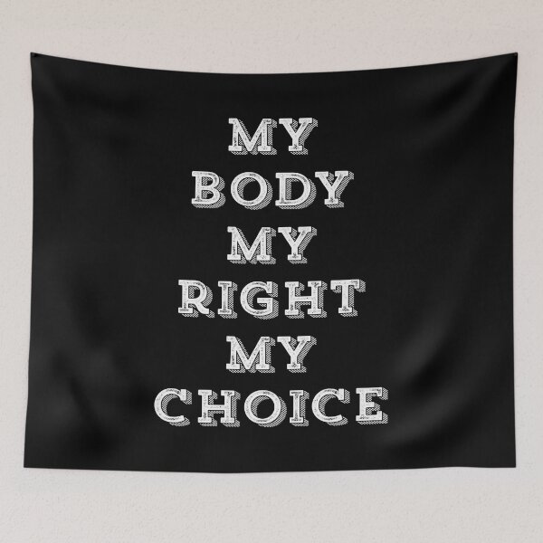 Item preview, My Body My Right My Choice designed and sold by OutcastBrain.