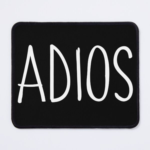 Item preview, Adios. Bye, Goodbye, Farewell, See Ya, Don't Come Back. designed and sold by That Cheeky Tee.