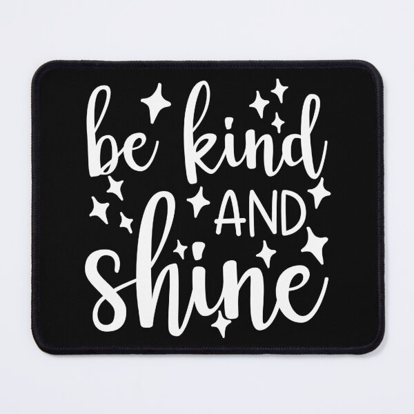 Item preview, Be Kind And Shine. A Kindness Counts Design For Happiness. designed and sold by That Cheeky Tee.