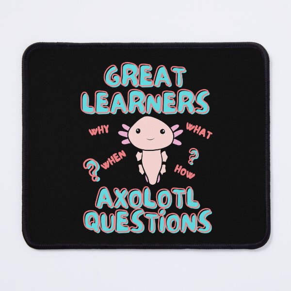 Item preview, Great Learners Axolotl Questions Teacher Education Learning Socratic designed and sold by WatershedC.