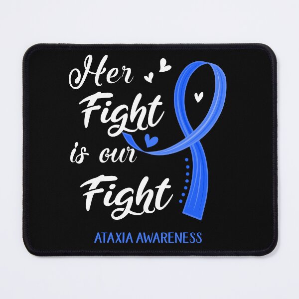 Item preview, Her Fight Is Our Fight Ataxia Awareness designed and sold by Kohend.