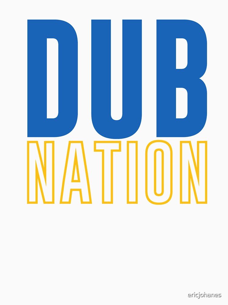 "DUB NATION " Essential TShirt for Sale by ericjohanes Redbubble