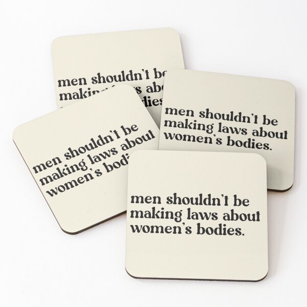 Item preview, Men Shouldn't Be Making Laws About Women's Bodies designed and sold by bykirstco.
