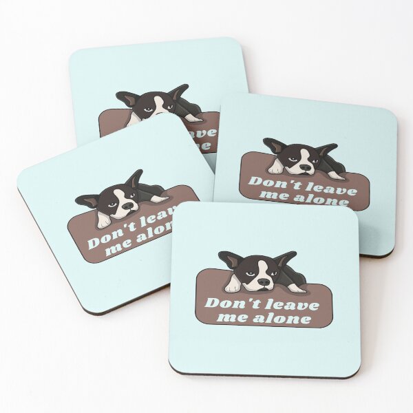 Item preview, Don't leave me alone - Dog designed and sold by PraArts2002.