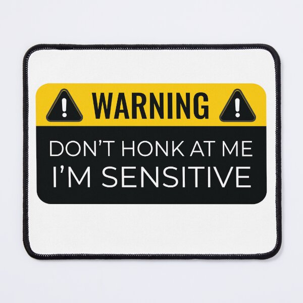 Item preview, Funny Warning Dont Honk At Me Im Sensitive designed and sold by artado.