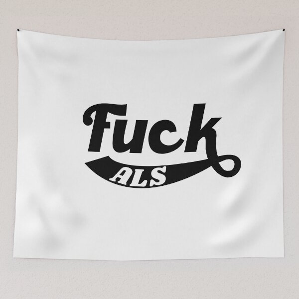 Item preview, Fuck ALS Support Awareness designed and sold by artado.