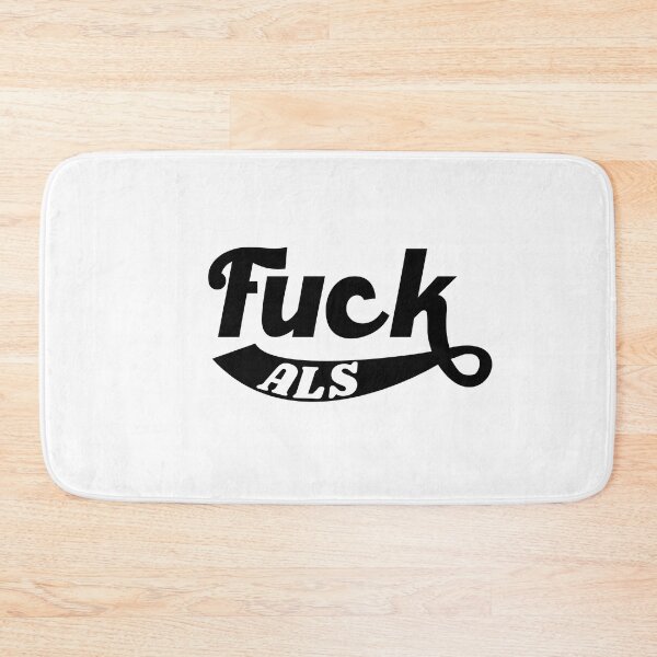 Item preview, Fuck ALS Support Awareness designed and sold by artado.