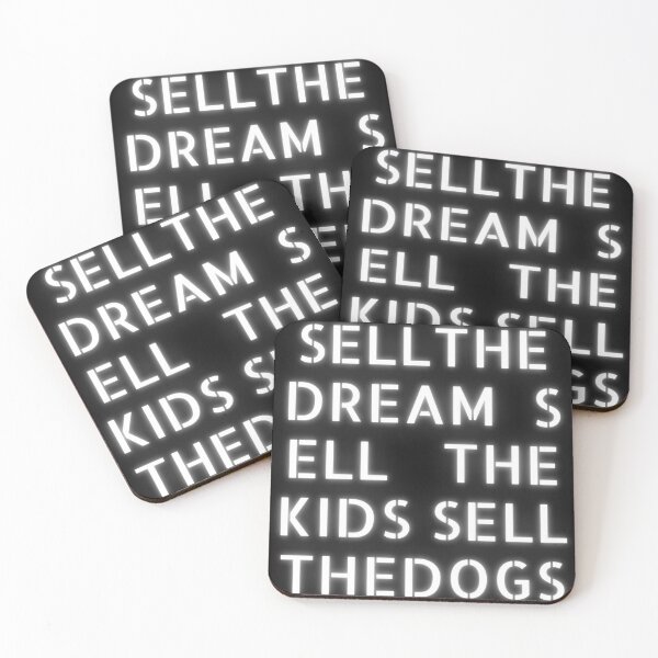 Item preview, SELL THE DREAM, SELL THE KIDS, SELL THE DOGS designed and sold by Artisticviews7.