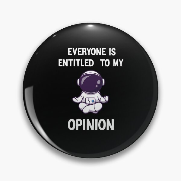Item preview, Everyone is Entitled to My Opinion | Funny Sarcastic Comment Sarcasm Humor Saying Phrase for Men Women shirt designed and sold by zeyuss.