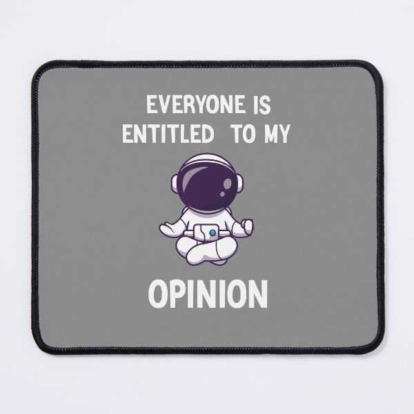 Item preview, Everyone is Entitled to My Opinion | Funny Sarcastic Comment Sarcasm Humor Saying Phrase for Men Women shirt designed and sold by zeyuss.