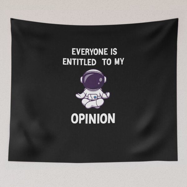Item preview, Everyone is Entitled to My Opinion | Funny Sarcastic Comment Sarcasm Humor Saying Phrase for Men Women shirt designed and sold by zeyuss.