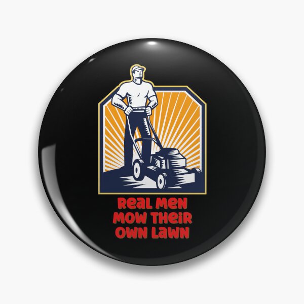 Item preview, Real Men Mow Their Own Lawn designed and sold by Peter Stawicki.