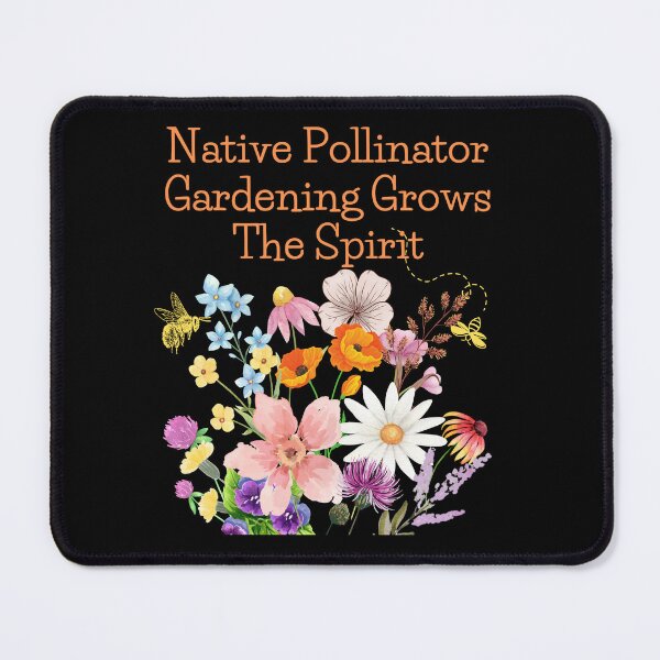 Item preview, Native Pollinator Gardening Grows The Spirit Colorful Design designed and sold by EarthArtDesigns.