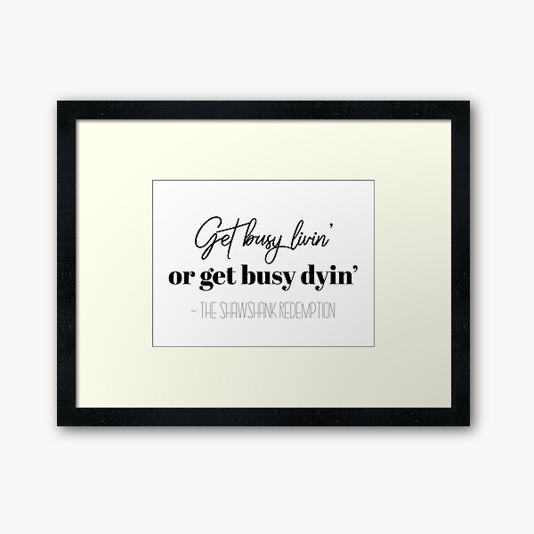 Item preview, The Shawshank Redemption - Get busy livin designed and sold by doodle189.
