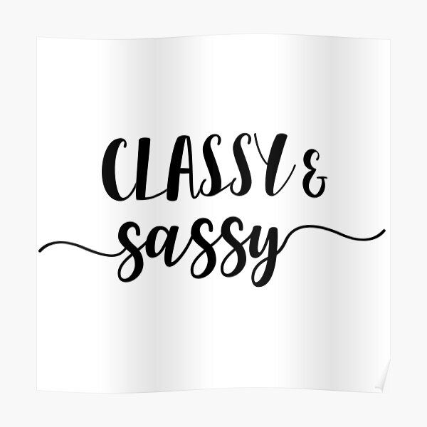 Classy & Sassy Poster