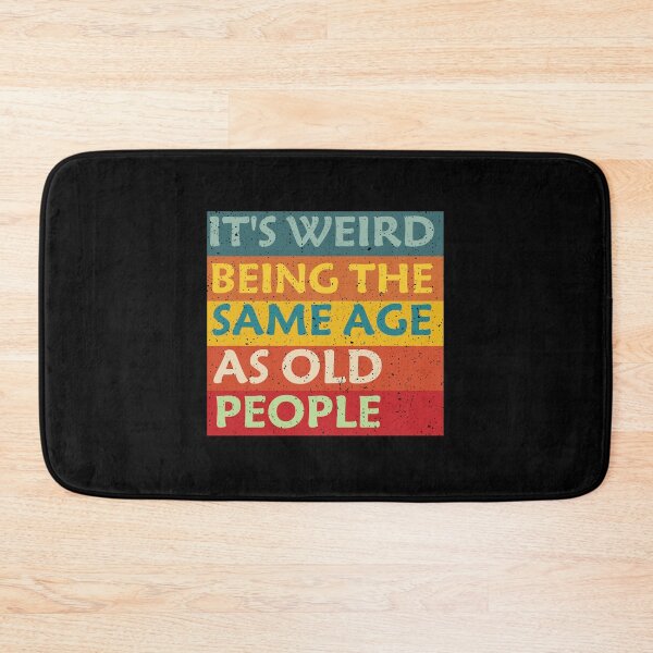 Item preview, Its Weird Being The Same Age As Old People Classic T-shirt designed and sold by Achrafilla1.