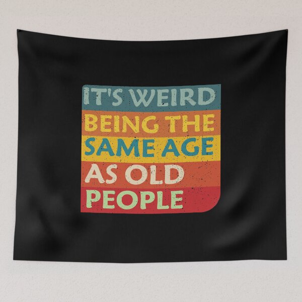 Item preview, Its Weird Being The Same Age As Old People Classic T-shirt designed and sold by Achrafilla1.