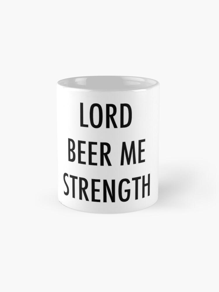 lord beer me strength shirt