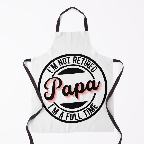 Item preview, Im Not Retired Im A Full Time Papa | Funny Mothers day And Father's Day designed and sold by chetan786.
