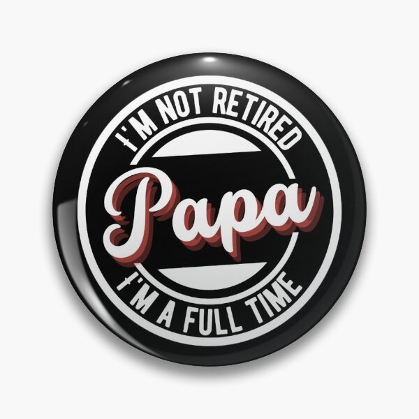 Item preview, Im Not Retired Im A Full Time Papa | Funny Mothers day And Father's Day designed and sold by chetan786.