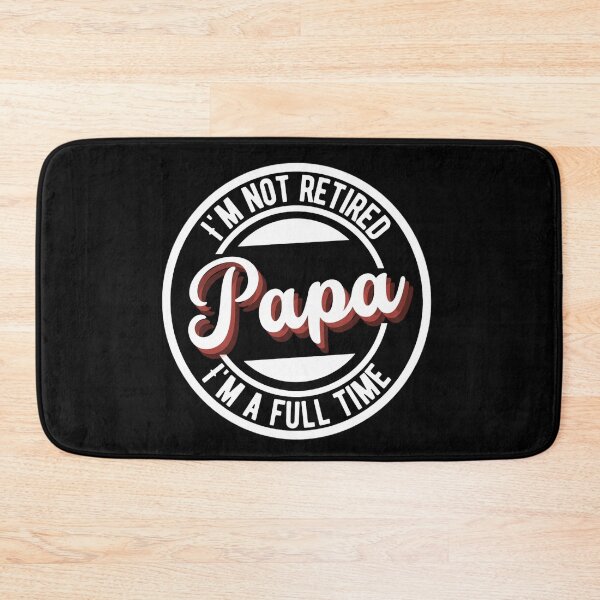 Item preview, Im Not Retired Im A Full Time Papa | Funny Mothers day And Father's Day designed and sold by chetan786.