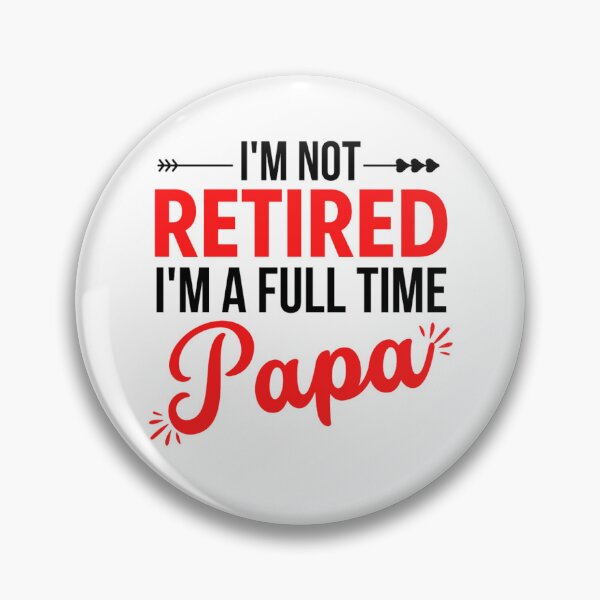 Item preview, Im Not Retired Im A Full Time Papa | Funny Mothers day And Father's Day designed and sold by chetan786.