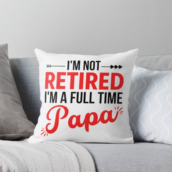 Item preview, Im Not Retired Im A Full Time Papa | Funny Mothers day And Father's Day designed and sold by chetan786.
