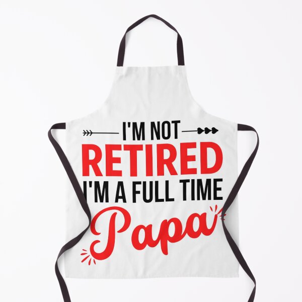 Item preview, Im Not Retired Im A Full Time Papa | Funny Mothers day And Father's Day designed and sold by chetan786.