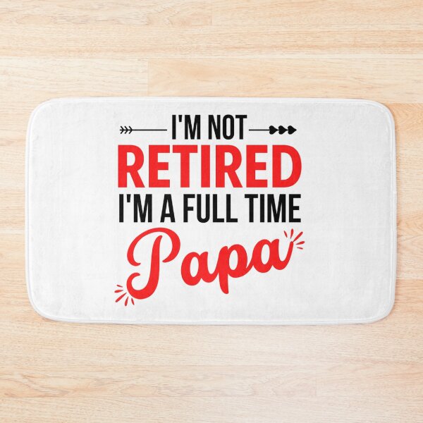 Item preview, Im Not Retired Im A Full Time Papa | Funny Mothers day And Father's Day designed and sold by chetan786.
