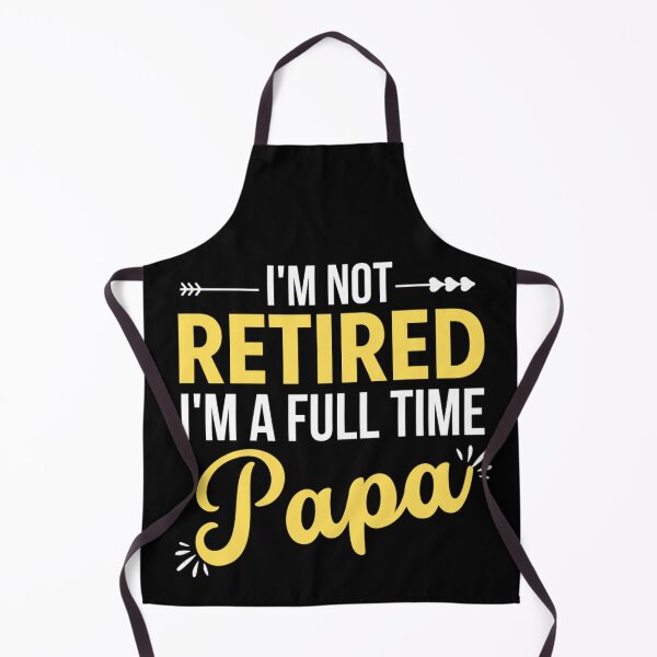 Item preview, Im Not Retired Im A Full Time Papa | Funny Mothers day And Father's Day designed and sold by chetan786.