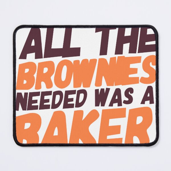Item preview, All The Brownies Needed Was a Baker  designed and sold by kacangisorkali.