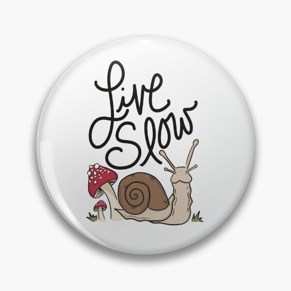 Item preview, Live Slow Snail designed and sold by TheRustyThicket.
