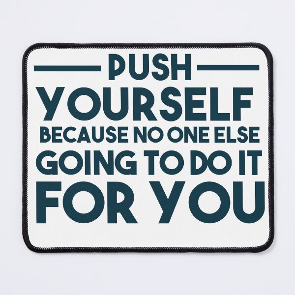 Item preview, Push yourself designed and sold by AnisosPteron.