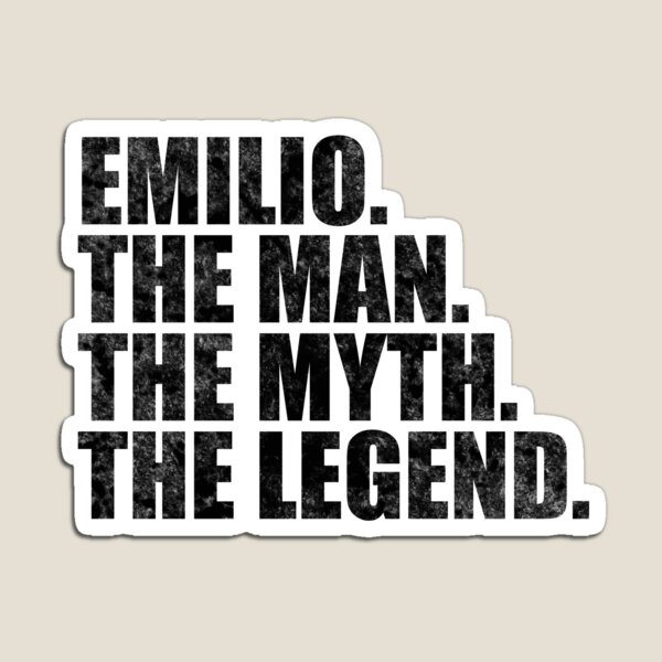 Item preview, Emilio Name Emilio The Man The Myth The legend designed and sold by Teelogic.