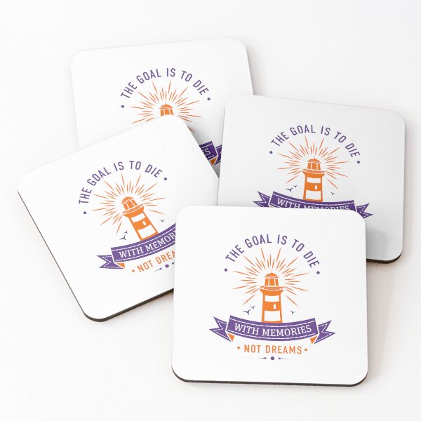 Item preview, The Goal is to Die with Memories, Not Dreams designed and sold by Myrtle-Beach-VC.