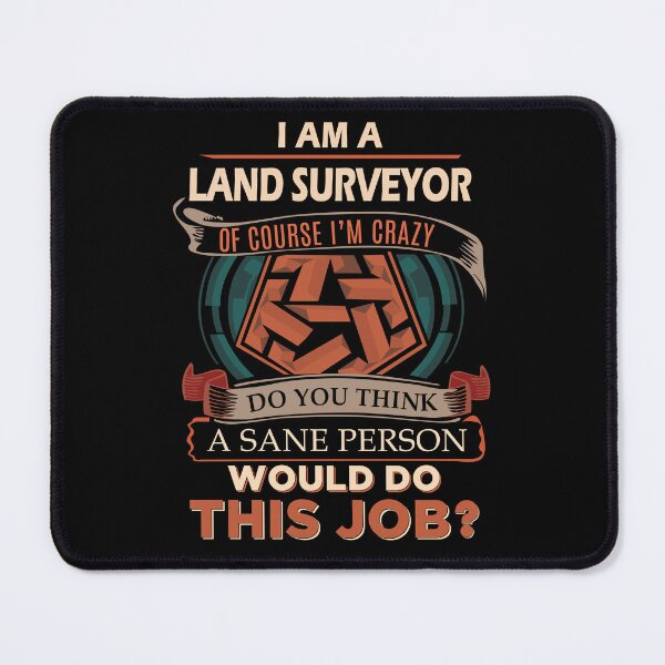 Item preview, Land Surveyor T Shirt - Sane Person Gift Item Tee designed and sold by watkinsmat.