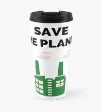 Save the Planet! Travel Mug