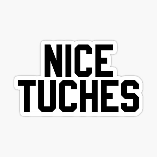 Item preview, Nice Tuches designed and sold by MadEDesigns.