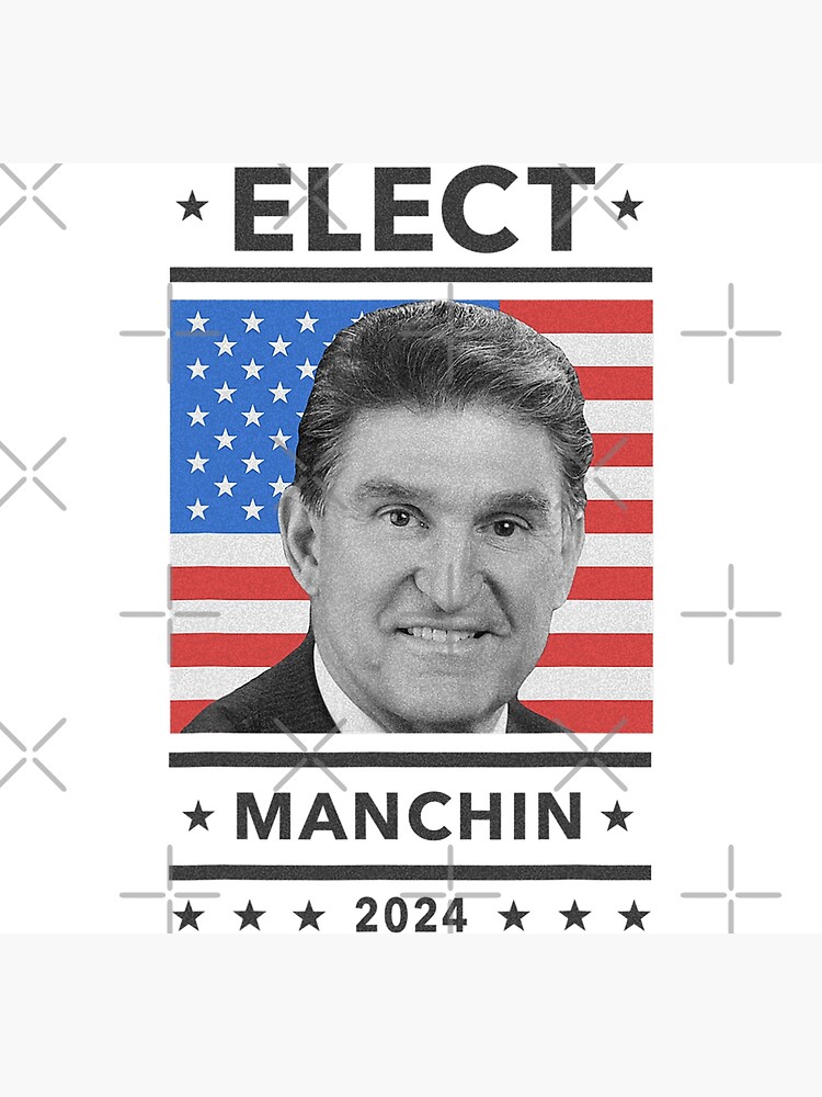 "Elect Joe Manchin Democrat Candidate for President in 2024 " Poster