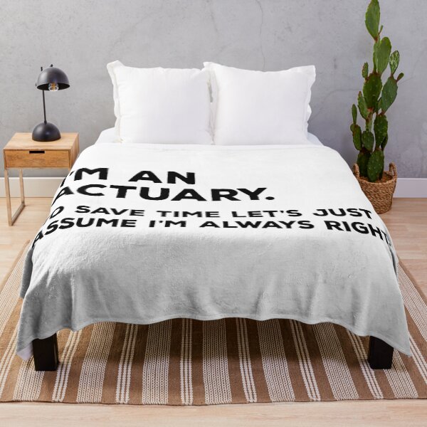 Item preview, I'm An Actuary. To Save Time Let's Just Assume I'm Always Right designed and sold by teesaurus.