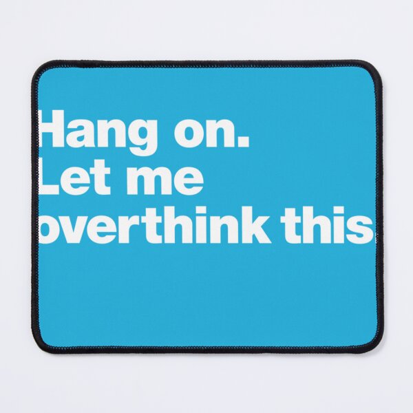 Item preview, Hang On. Let Me Overthink This.  T-Shirt designed and sold by LoreaHummel.