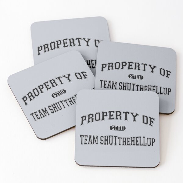 Item preview, Property of Team ShutTheHellUp designed and sold by Thogek.