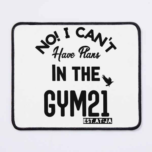 Item preview, NO I CANT I HAVE PLANS IN THE GYM designed and sold by GAADesignz.
