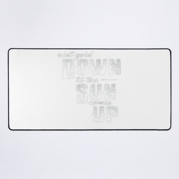 Item preview, Aint Going Down til the Sun Comes Up designed and sold by AlexandraKeel.