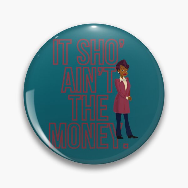 Item preview, It sho’ ain’t the money. – Barbara Howard   designed and sold by Clothster.