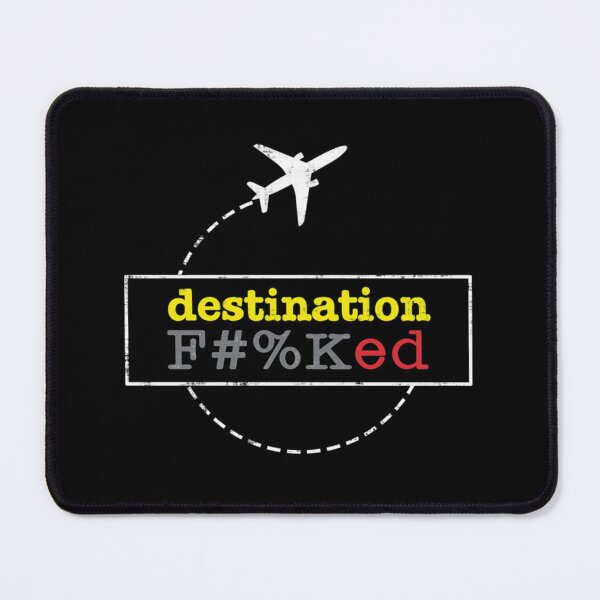 Item preview, Destination Fucked Fked 978 designed and sold by jacibaze.